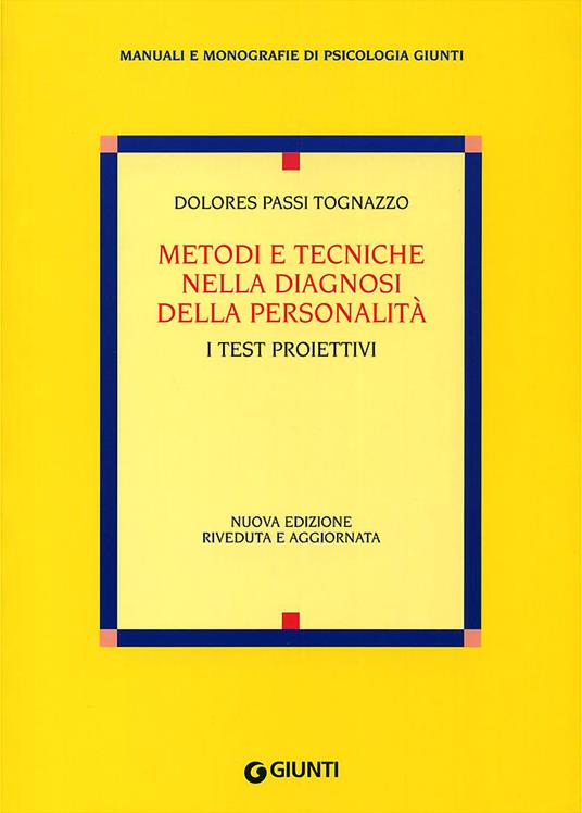 Metodi e tecniche nella diagnosi della personalità. I test proiettivi - Dolores Passi Tognazzo - copertina