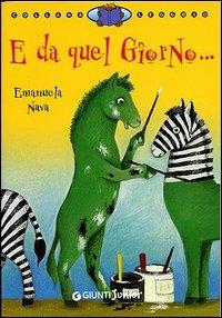 E da quel giorno.... Ediz. illustrata - Emanuela Nava - copertina