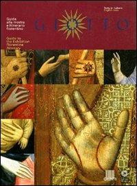 Giotto. Guida alla mostra e itinerario fiorentino - Angelo Tartuferi - copertina