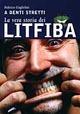 La vera storia dei Litfiba. A denti stretti. Ediz. illustrata - Federico Guglielmi - copertina