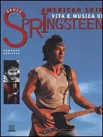 American skin. Vita e musica di Bruce Springsteen