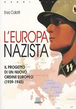 L'Europa nazista. Il progetto di un nuovo ordine europeo (1939-1945)