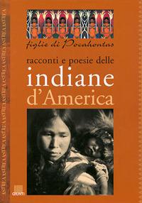 Figlie di Pocahontas. Racconti e poesie delle indiane d'America - copertina