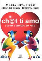 Ch@t ti amo. Sesso e amore in rete - Maria Rita Parsi,Elena Di Ruzza,Roberta Rizzo - copertina