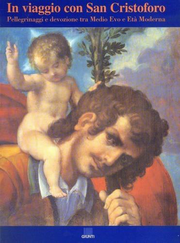 In viaggio con san Cristoforo. Pellegrinaggi e devozione tra Medioevo e età moderna - copertina