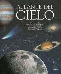 Atlante del cielo. In viaggio fra stelle e pianeti alla scoperta dell'universo. Ediz. illustrata - Adriana Rigutti - copertina