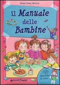 Il manuale delle bambine - Maria Chiara Bettazzi - copertina