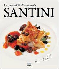 Dal pescatore. La cucina di Nadia e Antonio Santini - Aldo Santini - 2