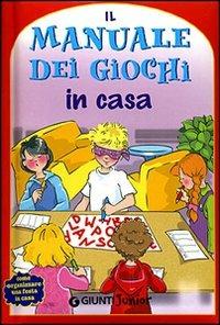 Il manuale dei giochi di casa - Maria Chiara Bettazzi - copertina