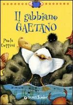 Il gabbiano Gaetano. Ediz. illustrata