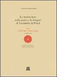 La matita nera nella pratica di disegno di Leonardo da Vinci. XLI lettura vinciana