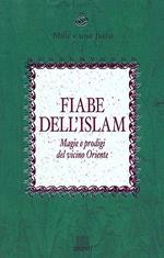 Fiabe dell'Islam. Magie e prodigi del Vicino Oriente