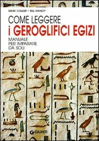 Come leggere i geroglifici egizi - Mark Collier,Bill Manley - copertina