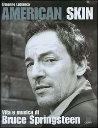 American skin. Vita e musica di Bruce Springsteen - Ermanno Labianca - copertina