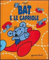 Bat e le capriole. Ediz. illustrata - Attilio Cassinelli - copertina