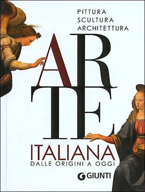 L'arte italiana. Dalle origini a oggi - Mattia Reiche,Gloria Fossi,Marco Bussagli - copertina