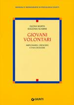 Giovani volontari. Impegnarsi, crescere e fare crescere