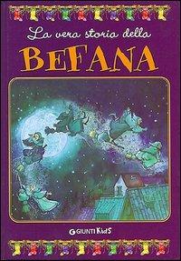 La vera storia della befana. Ediz. illustrata - copertina