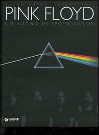 Pink Floyd. Un sogno in technicolor. Trent'anni di storia e concerti - Glenn Povey,Ian Russell - copertina