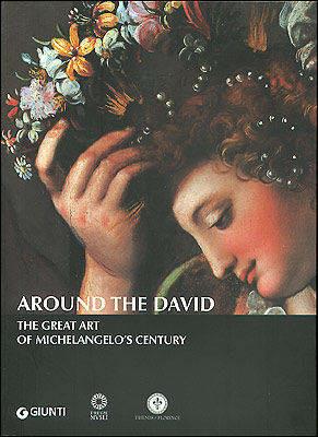 Around The David. The great art of Michelangelo's century - Franca Falletti,Magnolia Scudieri - copertina