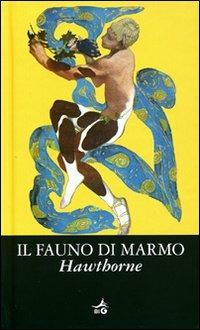 Il fauno di marmo - Nathaniel Hawthorne - copertina