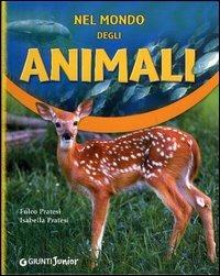 Nel mondo degli animali - Fulco Pratesi,Isabella Pratesi - copertina