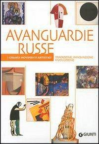 Avanguardie russe. Tradizione, innovazione, rivoluzione. Ediz. illustrata - copertina