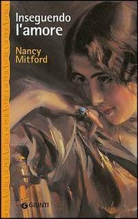 Inseguendo l'amore - Nancy Mitford - copertina