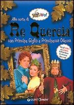 Alla corte di re Quercia. Con principe Giglio e principessa Odessa. Con sticker