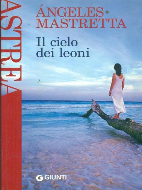 Il cielo dei leoni - Ángeles Mastretta - 5