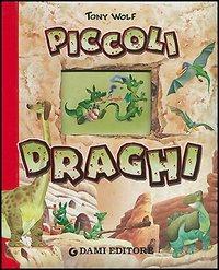 Piccoli draghi - Tony Wolf - copertina