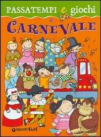 Passatempi e giochi di carnevale. Ediz. illustrata