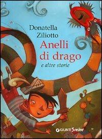 Anelli di drago e altre storie. Ediz. illustrata - Donatella Ziliotto - copertina