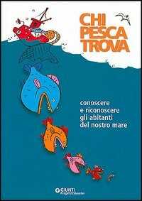 Chi Pesca Trova. Conoscere E Riconoscere Gli Abitanti Del Nostro Mare-image
