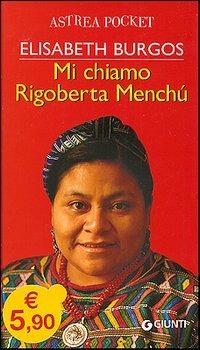 Mi chiamo Rigoberta Menchù - Elisabeth Burgos - copertina