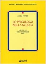 Lo psicologo nella scuola. Ciò che fa, ciò che potrebbe fare