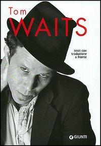 Tom Waits. Testi con traduzione a fronte - copertina