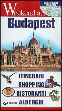 Budapest. Itinerari, shopping, ristoranti, alberghi - copertina