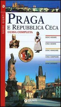 Praga e Repubblica Ceca. Guida completa - Guido Persichino,Ivana Kaderabkova - copertina