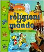 Le religioni del mondo. Fedi, storia, tradizioni