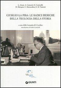 Giorgio La Pira: le radici iberiche della teologia della storia - copertina
