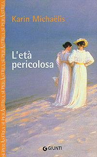 L'età pericolosa - Karin Michaëlis - copertina