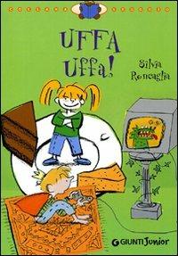 Uffa uffa! Ediz. illustrata - Silvia Roncaglia - copertina