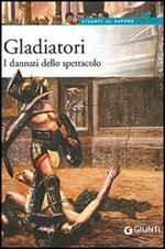Gladiatori. I dannati dello spettacolo