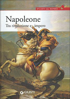 Napoleone. Tra rivoluzione e impero - Paolo Cau - copertina