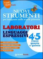 Nuovi strumenti per insegnare nella scuola primaria. Linguaggi espressivi 4/5