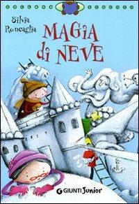 Magia di neve. Ediz. illustrata - Silvia Roncaglia - copertina