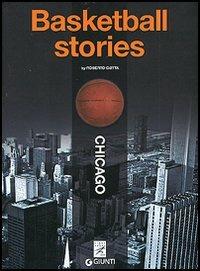 Basketball stories. Chicago - Roberto Gotta - copertina