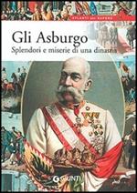 Gli Asburgo. Splendori e miserie di una dinastia