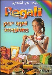 Regali per ogni occasione - Gina Cristianini Di Fidio,Wilma Strabello Bellini - copertina